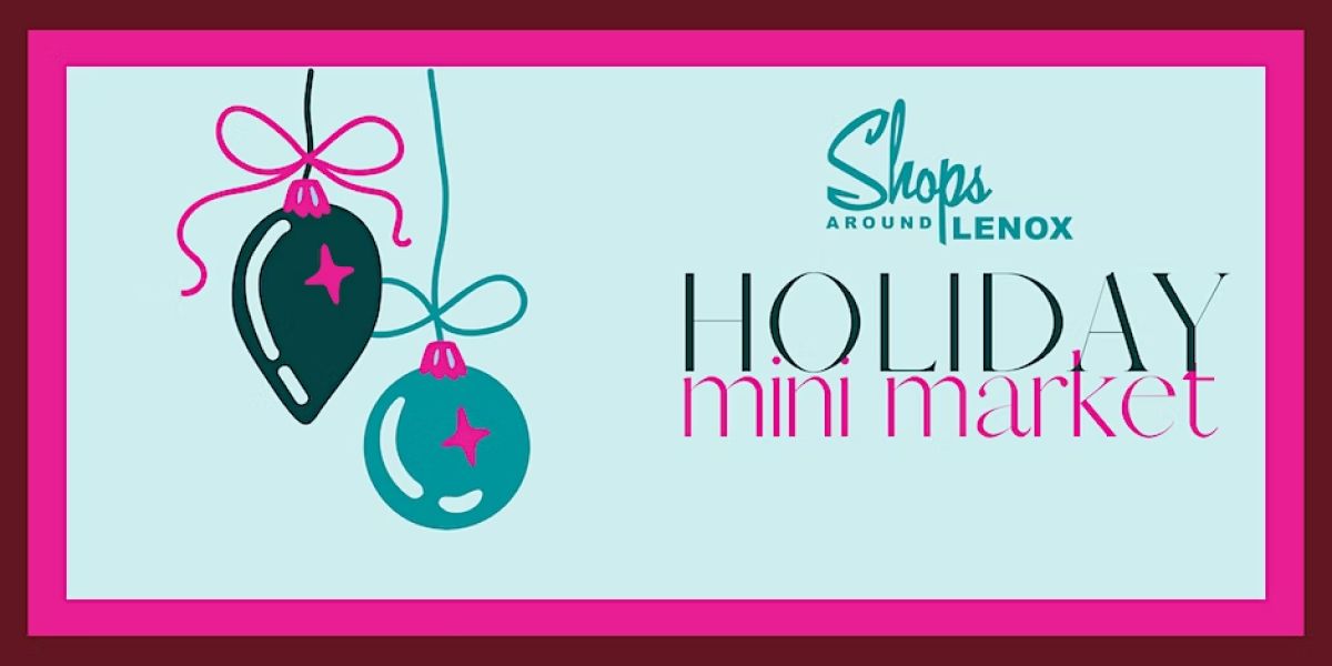 Shop This Holiday Mini Market At Shops Around Lenox And Much More - Secret  Atlanta