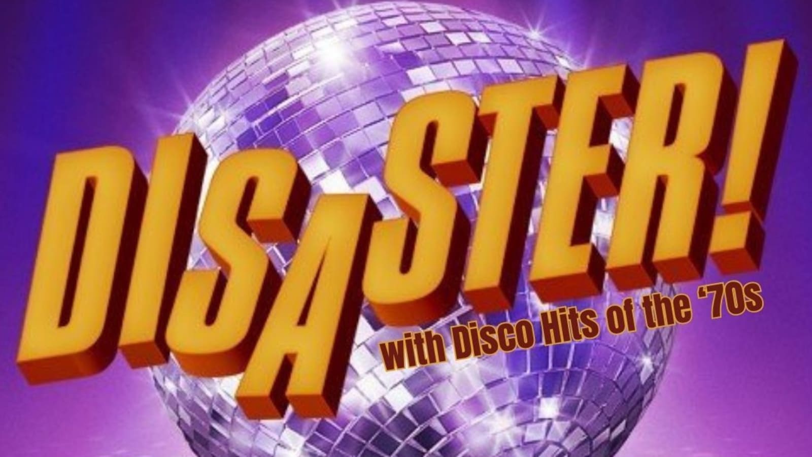 DISASTER! THE MUSICAL
