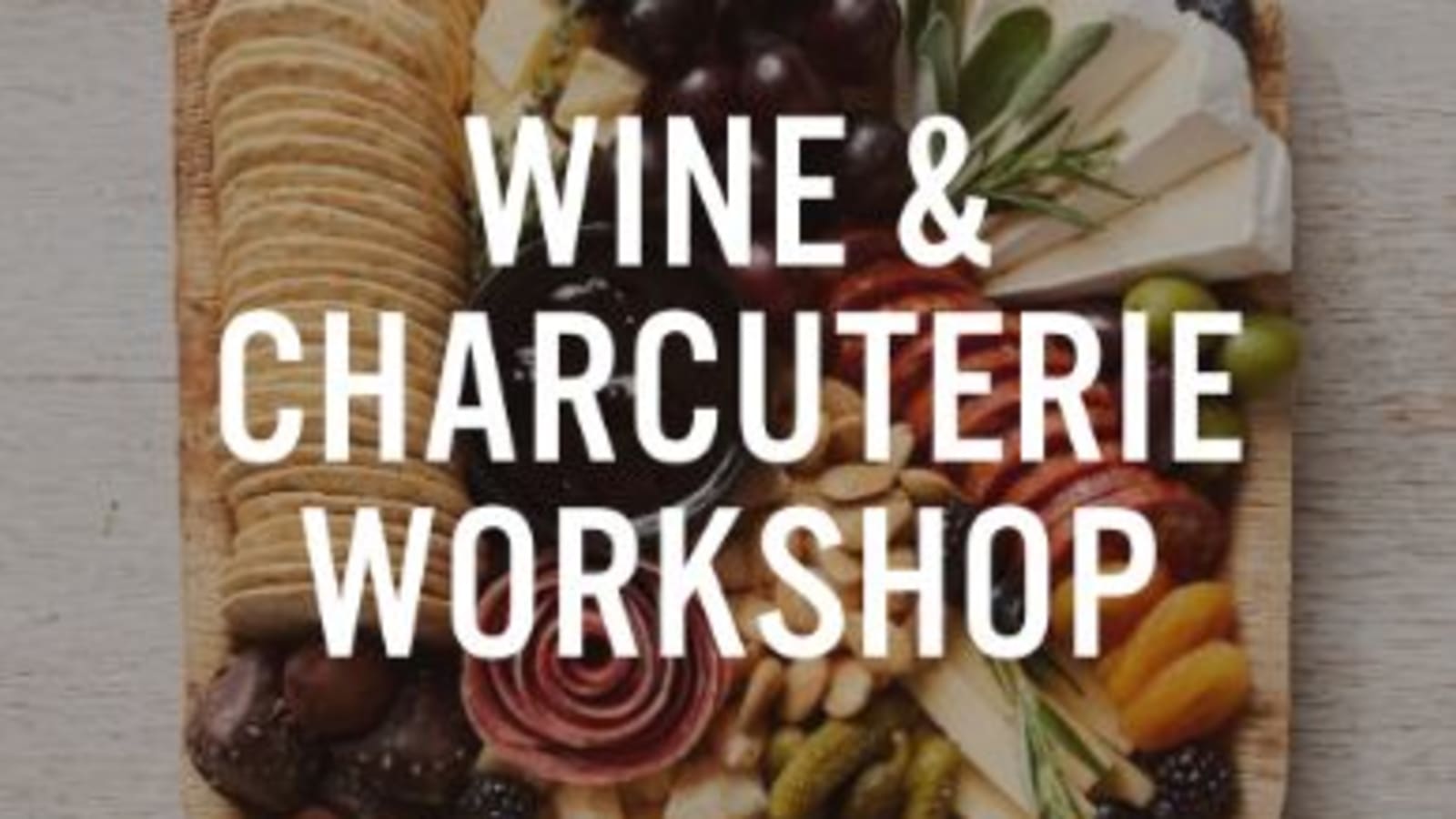 Wine & Charcuterie Workshop