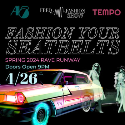 Fashion Your Seatbelts: SPRING'24 Rave Runway Show