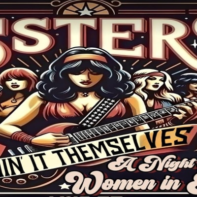 Sisters Are Doin'It Themselves: Women in Rock!
