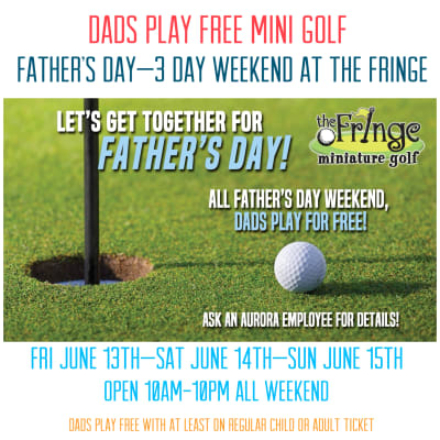 Free Mini Golf for Dad's at The Fringe