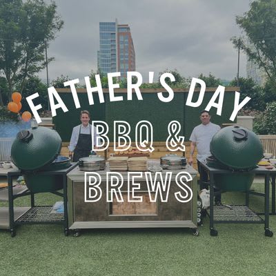 Father’s Day BBQ & Brews on the Sky Terrace Lawn