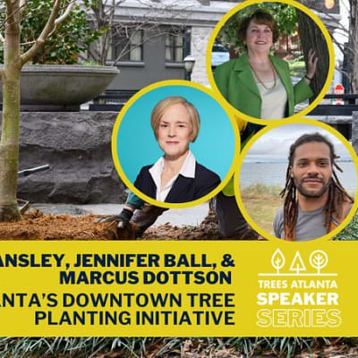 Speaker Series: Atlanta's Downtown Tree Planting