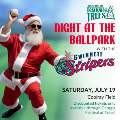 Georgia Festival of Trees Night at the Ballpark!
