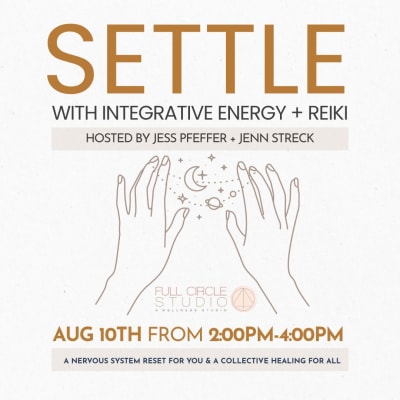 SETTLE with Integrative energy + Reiki led by Jess