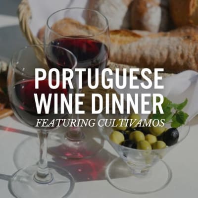 Portuguese Wine Dinner Featuring Cultivamos